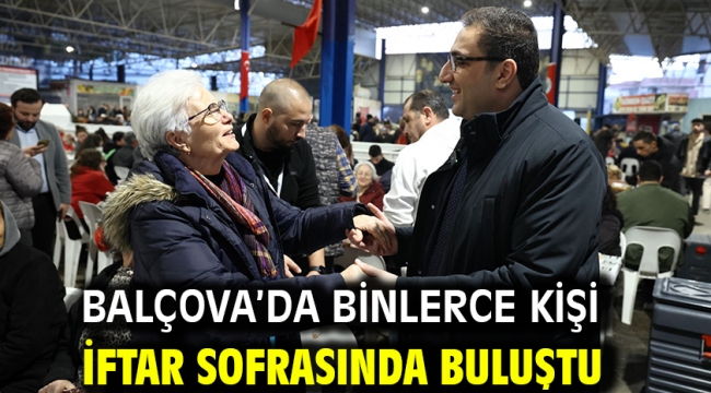 Balçova'da binlerce kişi iftar sofrasında buluştu