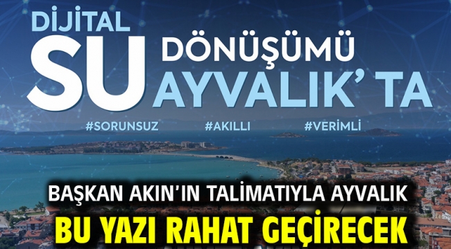 Başkan Akın'ın talimatıyla Ayvalık bu yazı rahat geçirecek