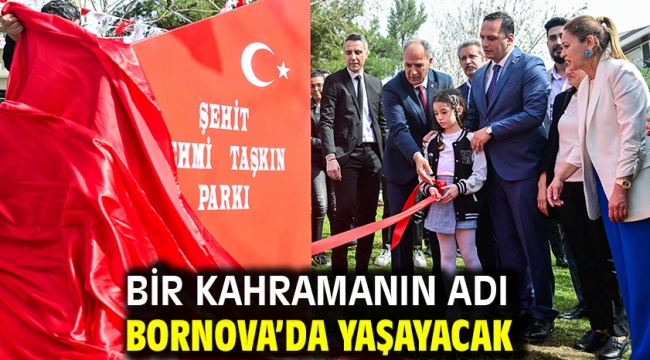 Bir kahramanın adı Bornova'da yaşayacak