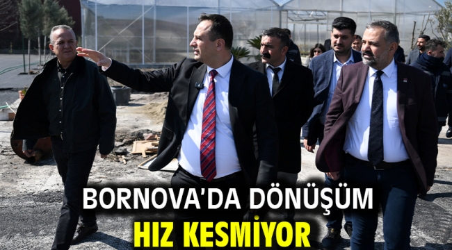 Bornova'da dönüşüm hız kesmiyor