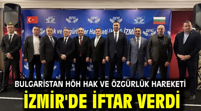 Bulgaristan HÖH Hak ve Özgürlük Hareketi İzmir'de iftar verdi.