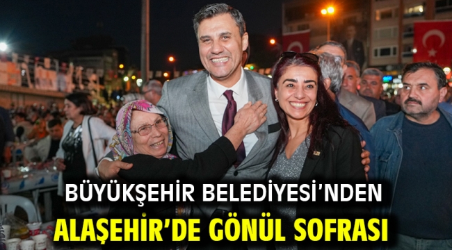 Büyükşehir Belediyesi'nden Alaşehir'de gönül sofrası