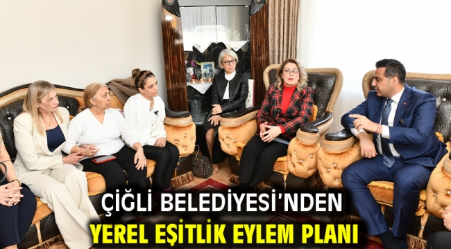 Çiğli Belediyesi'nden Yerel Eşitlik Eylem Planı