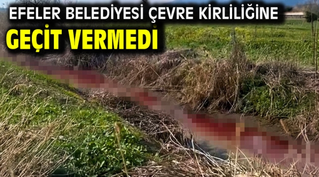 Efeler Belediyesi Çevre Kirliliğine Geçit Vermedi