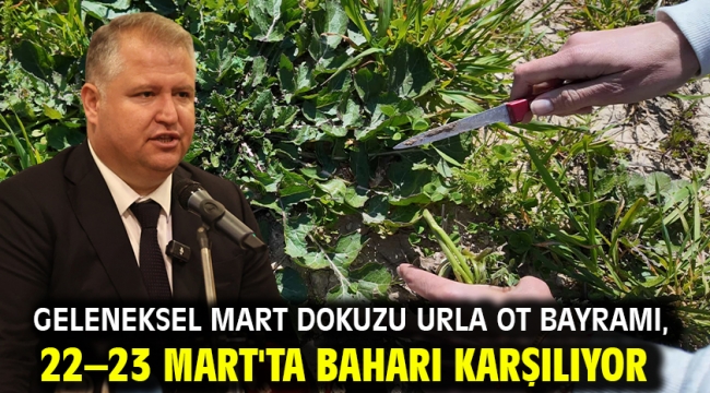 Geleneksel Mart Dokuzu Urla Ot Bayramı, 22–23 Mart'ta Baharı Karşılıyor