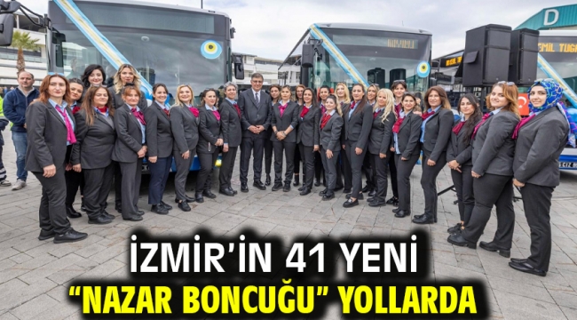 İzmir'in 41 yeni "nazar boncuğu" yollarda