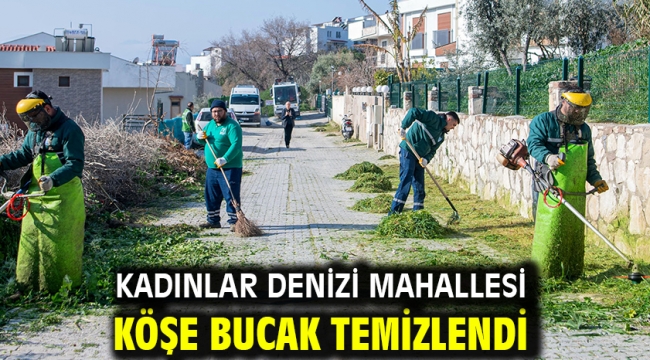 KADINLAR DENİZİ MAHALLESİ KÖŞE BUCAK TEMİZLENDİ