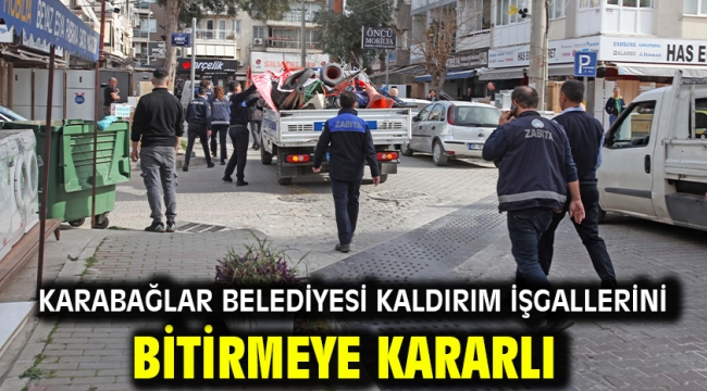 Karabağlar Belediyesi kaldırım işgallerini bitirmeye kararlı