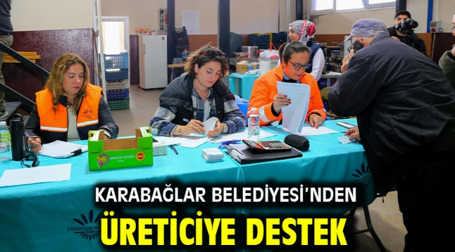 Karabağlar Belediyesi'nden Üreticiye Destek