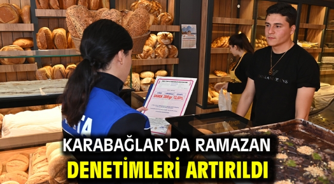 Karabağlar'da Ramazan Denetimleri Artırıldı