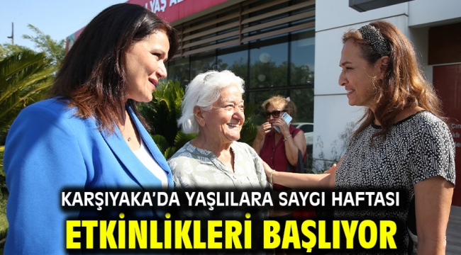 Karşıyaka'da Yaşlılara Saygı Haftası etkinlikleri başlıyor