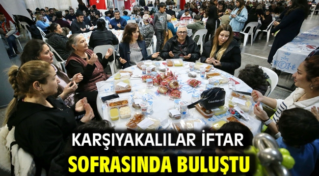 Karşıyakalılar iftar sofrasında buluştu