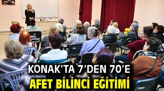 Konak'ta 7'den 70'e afet bilinci eğitimi