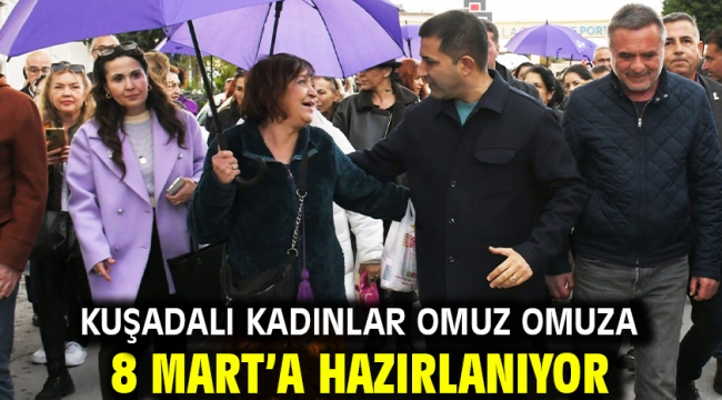 Kuşadalı Kadınlar Omuz Omuza 8 Mart'a Hazırlanıyor