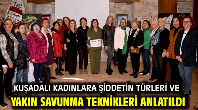 Kuşadalı Kadınlara Şiddetin Türleri Ve Yakın Savunma Teknikleri Anlatıldı