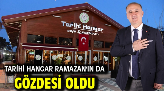 Tarihi Hangar Ramazan'ın da Gözdesi Oldu