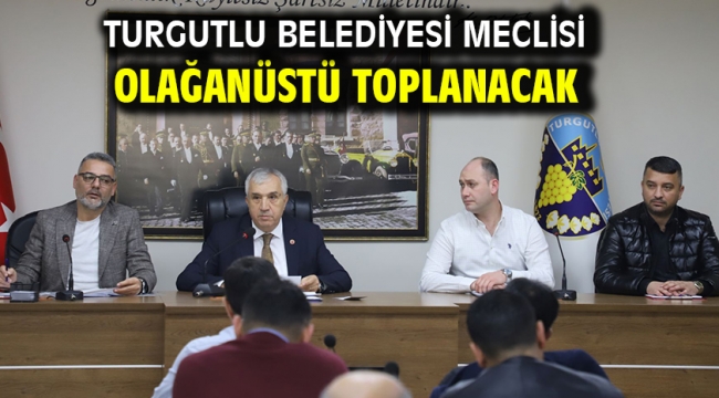 Turgutlu Belediyesi Meclisi Olağanüstü Toplanacak