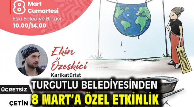 Turgutlu Belediyesinden 8 Mart'a Özel Etkinlik