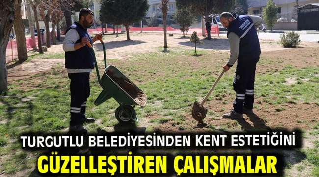 Turgutlu Belediyesinden Kent Estetiğini Güzelleştiren Çalışmalar