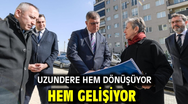 Uzundere hem dönüşüyor hem gelişiyor