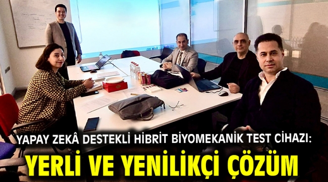 Yapay Zekâ Destekli Hibrit Biyomekanik Test Cihazı: Yerli ve Yenilikçi Çözüm