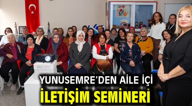 Yunusemre'den Aile İçi İletişim Semineri